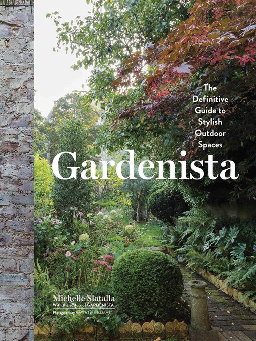 Title details for Gardenista by Michelle Slatalla - Available